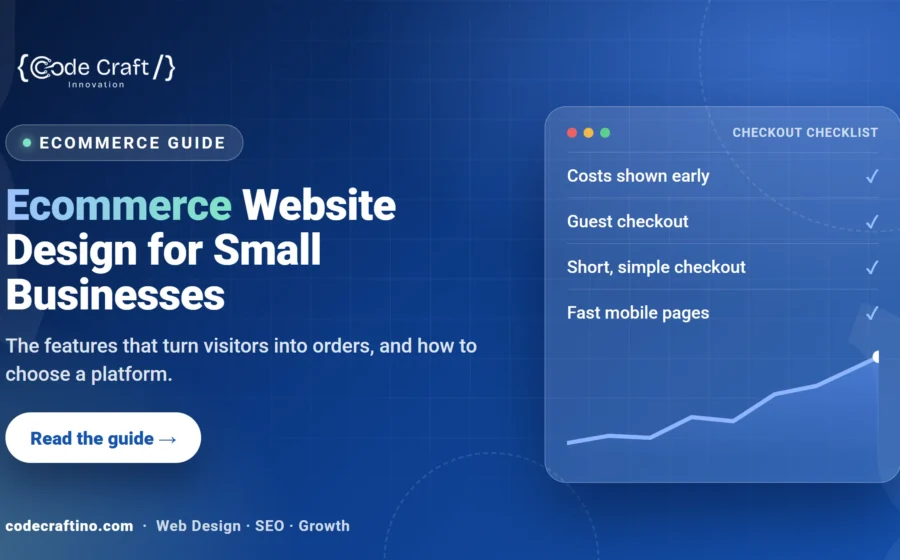 Ecommerce Website Design for Small Businesses: Features That Turn Visitors Into Orders